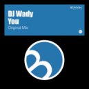 DJ Wady - You (Original Mix)