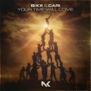 Bixx & Cari - Your Time Will Come (Extended Club Mix)