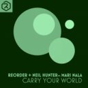 ReOrder & Neil Hunter & Mari Nala - Carry Your World (Extended Mix)