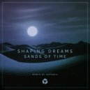 Shaping Dreams - Sands of Time