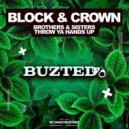 Block & Crown - Brothers & Sisters Throw Ya Hands Up