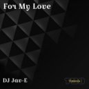 DJ Jav-E - For My Love ()
