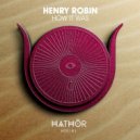 Henry Robin - How It Was (Extended Mix)