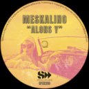 Meskalino - Alons Y (Original Mix)