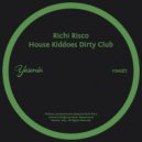 Richi Risco - House Kiddoes Dirty Club (Radio Edit)