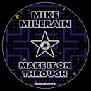 Mike Millrain - Make It On Through (Original Mix)