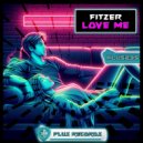Fitzer - Love Me (Original Mix)