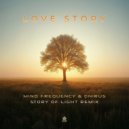 Mind Frequency & Onirus - Love Story (Story of Light Remix)