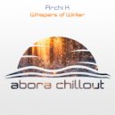 Archi K - Whispers of Winter (Original Mix)