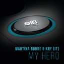 Martina Budde & Kry (IT) - My Hero (Original Mix)