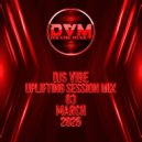 Djs Vibe - Uplifting Session Mix 03 (March 2025) ()