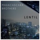 Madacascara Brothers - Lentil (Original Mix)