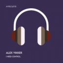 Alex Yikker - I Need Control