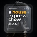 Alterace - A House Express Show #534