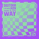 SkiiTour Ft. N2N - That's The Way