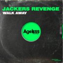 Jackers Revenge - Walk Away (Original Mix)