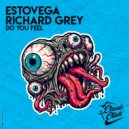 Richard Grey, EstoVega - Do You Feel (Original Mix)