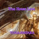 yugaavatara - True House Love (Mix 2025)