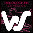 Disco Doctors - Got Me Movin (Original Mix)
