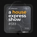 Alterace - A House Express Show #533