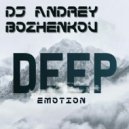 Dj Andrey Bozhenkov - Deep Emotion (Episode 093) ()