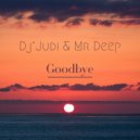 Dj Judi & Mr Deep - Goodbye (Original Mix)