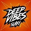 SlaXy - Deep Vibes ()