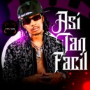 Frasigan & Principe Baru & DJ Kiko El De Lo Alka - Así Tan Facil ()