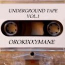 OROKIXXYMANE - UNDERGROUND METHOD ()