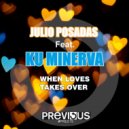 Julio Posadas & Ku Minerva - When Love Takes Over (Radio Version)