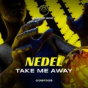 Nedel - Take Me Away (Original Mix)