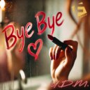 U.D.M. - Bye Bye (Original Mix)