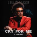 The Weeknd - Cry For Me (Dj Dark Remix) (Extended)