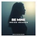 Inside Reason - Be Mine ()