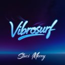 Staci Merry - Vibrosurf (Original Mix)