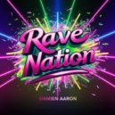 Damien Aaron - Rave Nation (Original Mix)