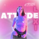 LEXI - ATTITUDE (Original Mix)