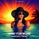 Pray For More - Marion\'s Theme (Original Mix)