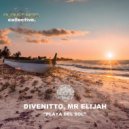 Divenitto, Mr. Elijah - Playa Del Sol (Original Mix)
