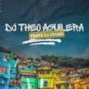 DJ Theo Aguilera - Tropa Do Oruam (Original Mix)