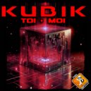 Kubik - Toi + Moi