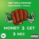 CBF Hollywood & Trist2trimm & postal - Money 2 Get 3 mix (feat. Trist2trimm & postal) (3 mix)