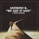 Anthony K. - We Got It Safe (Ancestral Fusion mix)