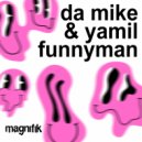 Da Mike & Yamil - Funnyman (Rework)