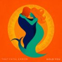 That Fatal Error - Hold You (Extended mix)