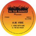 A.M. Vibe aka Nail - I\'m So High (Original Mix)