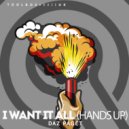 Daz Paget - I Want it All (Hands Up)