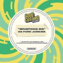 Da Funk Junkies - Whatcha Do (Milton Shadow Remix)