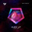 Alex LP - I Love That (Original Mix)