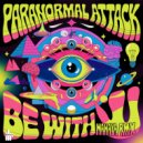 Paranormal Attack & Mahaya - Be With You (Mahaya Remix)